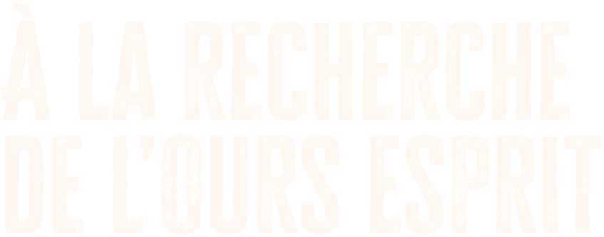 À la recherche de l’ours esprit